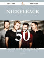 Nickelback 50 Success Secrets - 50 Most Asked Questions On Nickelback - What You Need To Know