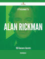 A Testament To Alan Rickman - 193 Success Secrets