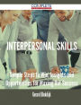 Interpersonal Skills - Simple Steps to Win, Insights and Opportunities for Maxing Out Success