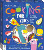 Ultimate Cooking for Kids: Simple Recipes Kids Can Cook