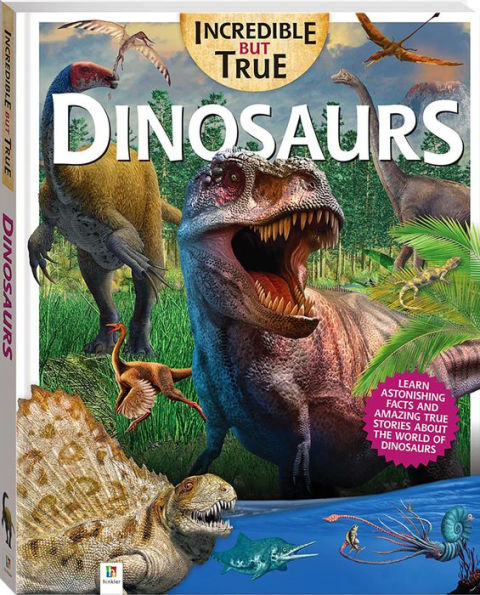 Incredible But True: Dinosaurs