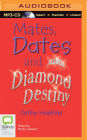 Mates, Dates and Diamond Destiny