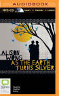As the Earth Turns Silver