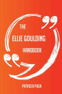 The Ellie Goulding Handbook - Everything You Need To Know About Ellie Goulding
