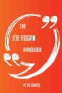 The Joe Rogan Handbook - Everything You Need To Know About Joe Rogan