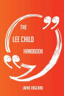The Lee Child Handbook - Everything You Need To Know About Lee Child