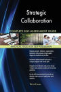 Strategic Collaboration Complete Self-Assessment Guide
