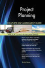 Project Planning Complete Self-Assessment Guide
