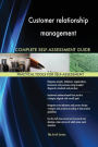 Customer relationship management Complete Self-Assessment Guide