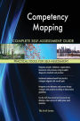 Competency Mapping Complete Self-Assessment Guide
