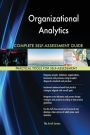 Organizational Analytics Complete Self-Assessment Guide