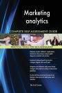 Marketing analytics Complete Self-Assessment Guide
