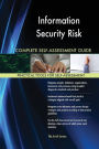 Information Security Risk Complete Self-Assessment Guide
