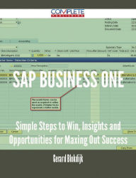 Title: SAP Business One - Simple Steps to Win, Insights and Opportunities for Maxing Out Success, Author: Gerard Blokdijk