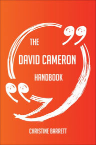 Title: The David Cameron Handbook - Everything You Need To Know About David Cameron, Author: Christine Barrett