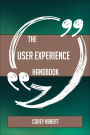The User experience Handbook - Everything You Need To Know About User experience