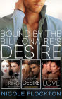 Bound By The Billionaire's Desire: The Complete Bound Series/Bound By Her Desire/Bound By His Desire/Bound By Their Love