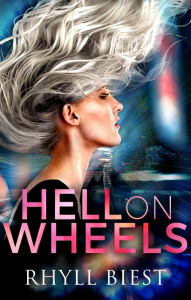 Title: Hell On Wheels, Author: Rhyll Biest