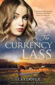 Title: The Currency Lass, Author: Tea Cooper