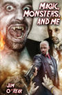 Magic, Monsters, And Me