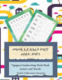 Tigrigna Handwriting Work Book: Letters and Words