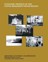 Title: Economic Profile of the Upper Mississippi River Region, Author: Bruce McKenney