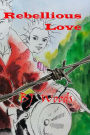 Rebellious Love