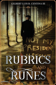 Title: Rubrics and Runes, Author: Gilbert Luis R. Centina III