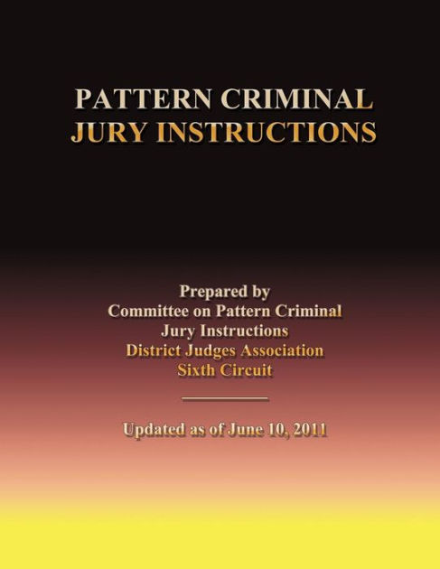 Pattern criminal jury instructions by committee on pattern jury