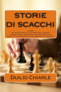 STORIE DI SCACCHI ovvero GLI SCACCHI NELLA LETTERATURA ITALIANA: I grandi autori italiani che hanno raccontato gli scacchi e la vita quotidiana dal medioevo al novecento