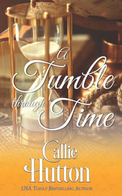 A Tumble Through Time By Callie Hutton Paperback Barnes And Noble® 8639