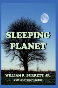 Title: Sleeping Planet, Author: William R Burkett Jr