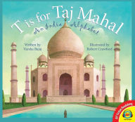 Title: T is for Taj Mahal: An India Alphabet, Author: Varsha Bajaj