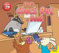 Title: How to Check Out a Book, Author: Amanda StJohn