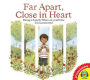 Far Apart, Close in Heart