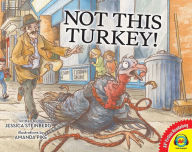 Title: Not This Turkey!, Author: Jessica Steinberg