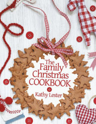 Title: The Family Christmas Cookbook, Author: Kathy Lester