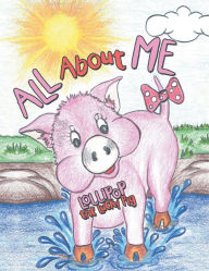 Title: All About Me, Author: Lollipop the Lucky Pig