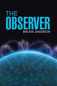 Title: The Observer, Author: Brian Andrew