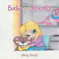 Title: Bixby and Friends, Author: Sandy Smith