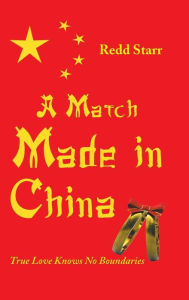 Title: A Match Made in China: True Love Knows No Boundaries, Author: Redd Starr