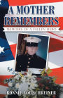 A Mother Remembers: Memoirs of a Fallen Hero