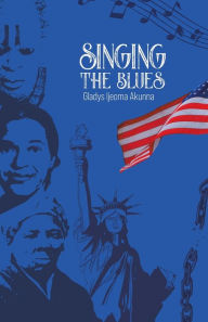 Title: Singing the Blues, Author: Gladys Ijeoma Akunna