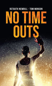 Title: No Time Outs, Author: Retauth Newbill