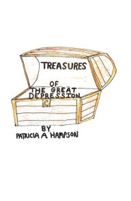 Title: Treasures of the Great Depression, Author: Patricia A. Hampson