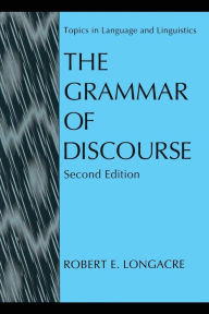 Title: The Grammar of Discourse / Edition 2, Author: Robert E. Longacre