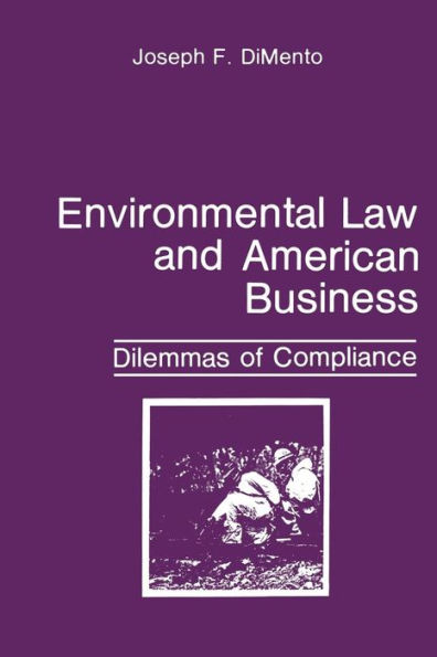 Environmental Law and American Business: Dilemmas of Compliance