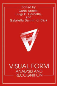 Title: Visual Form: Analysis and Recognition, Author: C. Arcelli