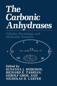 Title: The Carbonic Anhydrases: Cellular Physiology and Molecular Genetics, Author: N.D. Carter