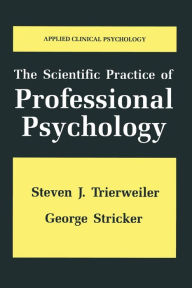 Title: The Scientific Practice of Professional Psychology, Author: Steven J. Trierweiler